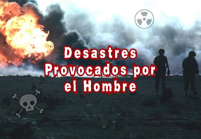 Desastres Provocados por el Hombre: 10 Catástrofes que Dejaron Huella